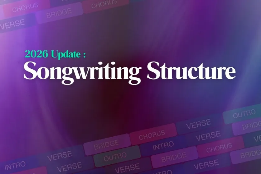 Songwriting Structure in 2026: What Actually Works