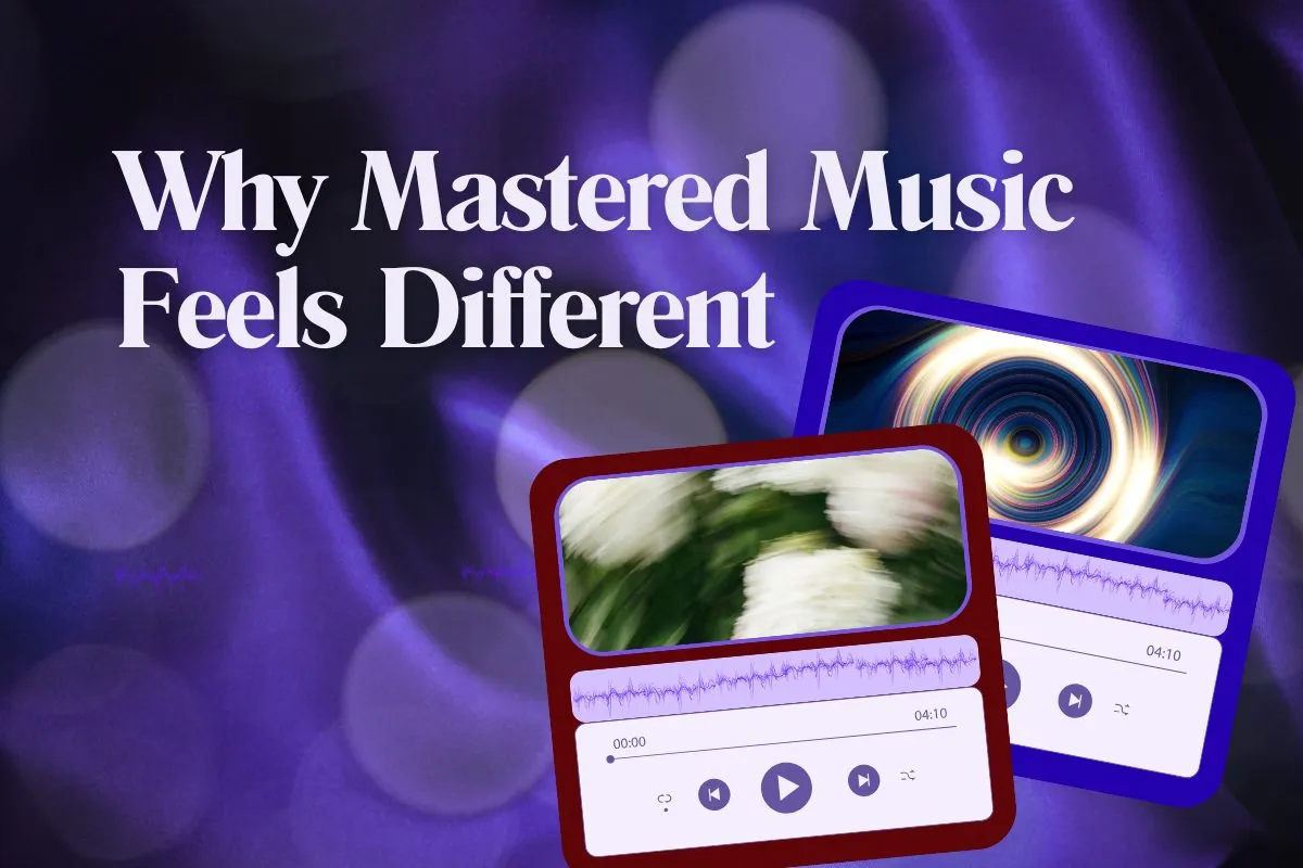 Why Mastered Music Feels Different (Even at the Same Volume)