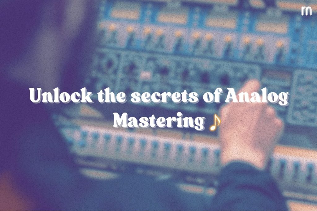 Analog Mastering 101 – Everything You Need to Know to Get Started - Cover image