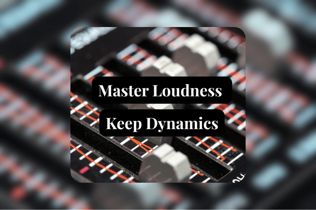 How to Follow Loudness Standards Without Losing Dynamics Cover image