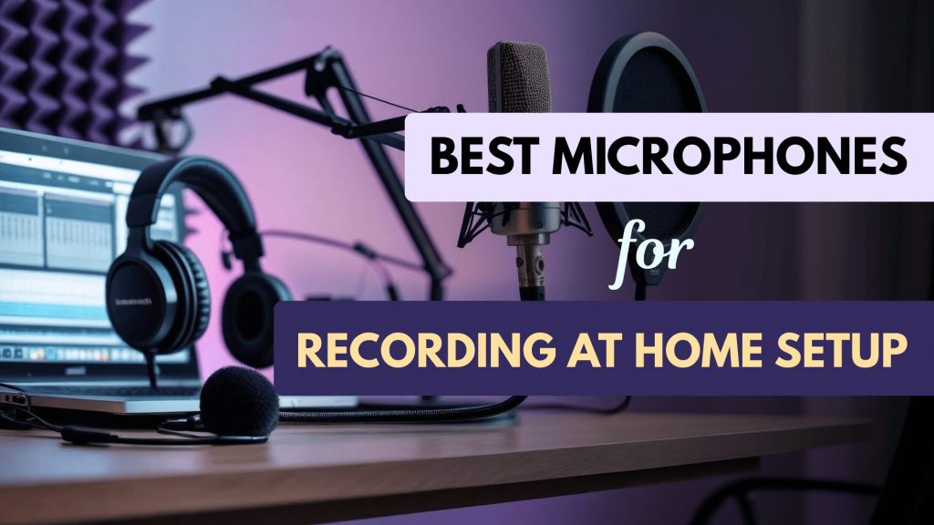 Best Budget Microphone for Recording at Home Setup - Cover Image