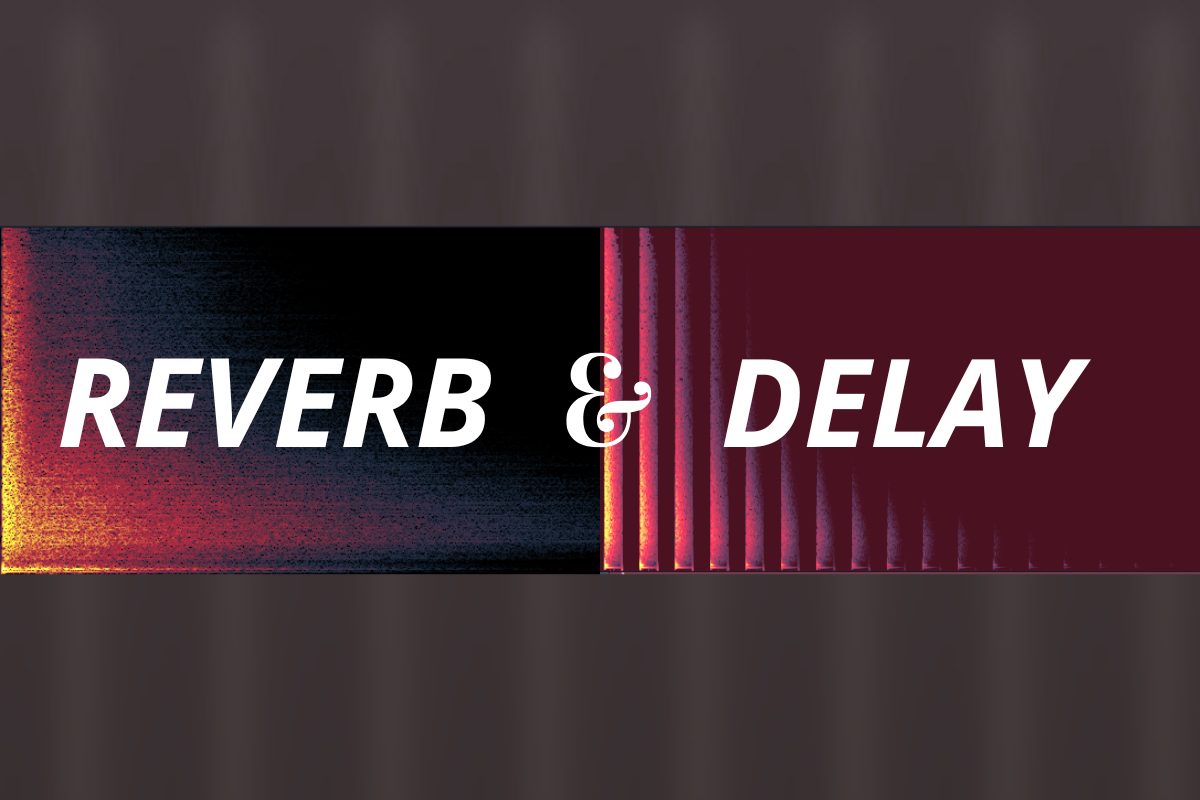 Reverb and Delay: Which One Should You Use (and when)? - Remasterify