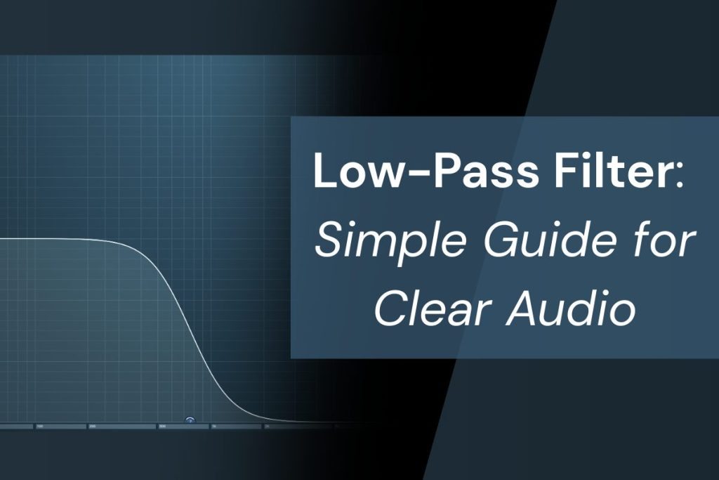 How to Use Low-Pass Filters Effectively Cover image