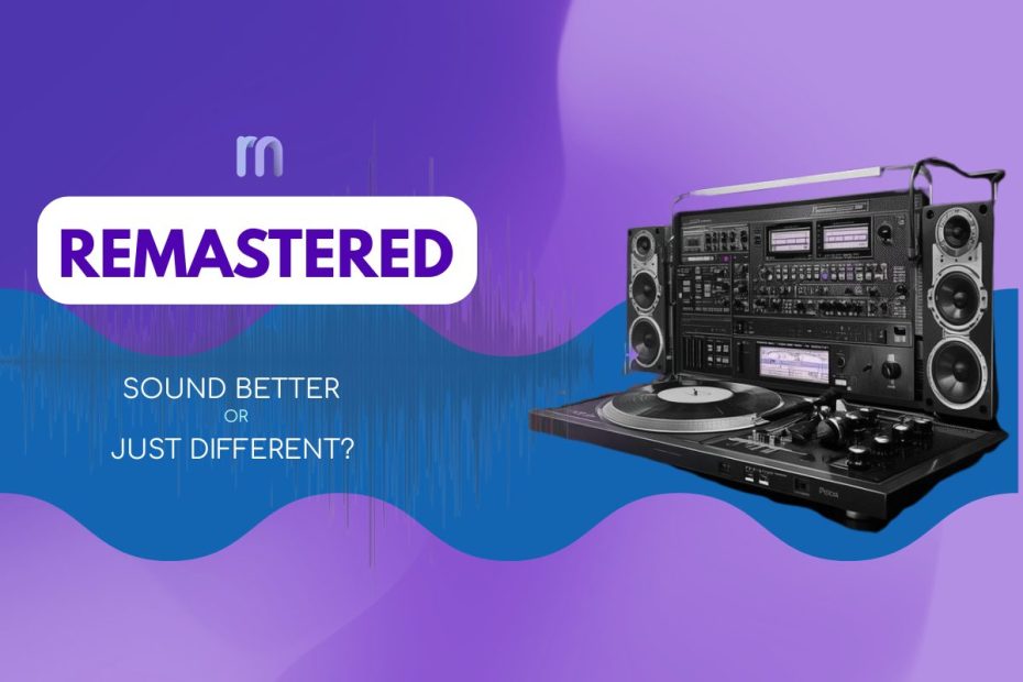Remastered Song: Sound Better or Just Different? Cover Image