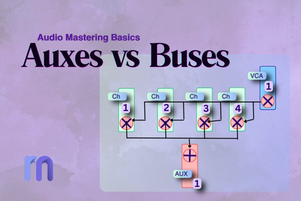 audio mastering basics: auxes vs buses
