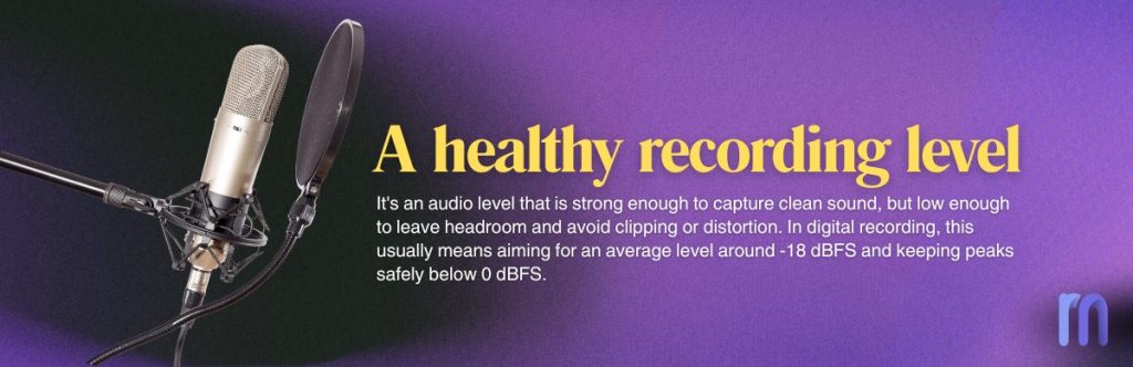 A healthy recording level